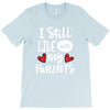 I Still Live With My Parents T-Shirt
