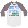 i am your favorite child 3/4 Sleeve Shirt