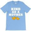 Kind As A Mother T-Shirt