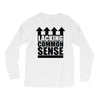 lacking common sense Long Sleeve Shirts