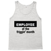 employee of the friggin month Tank Top