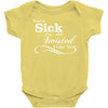 you're sick and twisted, i like you! Baby Onesie