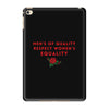 Men's of Quality Respect Women's Equality iPad Mini 4