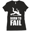 born to fail failer depp ungl&uuml;ck fun funny failure Ladies Fitted T-Shirt