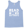 read books not shirts Tank Top