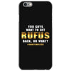 You Guys Want to Get Rufus Back or What iPhone 6/6s Case