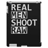 real men shoot raw funny photography iPad 3 and 4 Case