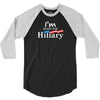 I'm Ready For Hillary 3/4 Sleeve Shirt