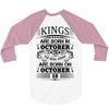 Real Kings Are Born On October 18 3/4 Sleeve Shirt
