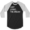 just living livin the dream 3/4 Sleeve Shirt