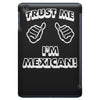 trust me i'm mexican iPad Mini