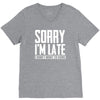 sorry i'm late i didn't want to come V-Neck Tee