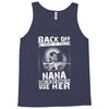 Back Of I Have A Crazy Nana And I am not Afraid To Use Her Tank Top