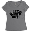 let me out (2) Women's Triblend Scoop T-shirt