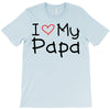 I Love My Papa T-Shirt