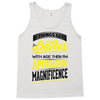 If Things Gets Better With Age Then I Am Approaching Magnificence Tank Top