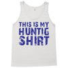 This Is My Hunting Shirt Tank Top