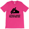 i have my own font T-Shirt