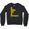 it was all a dream Crewneck Sweatshirt