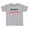 hides the blood stains Toddler T-shirt