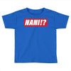 Nani Hypebeast Toddler T-shirt