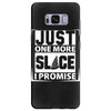 Just One More Slice I Promise Samsung Galaxy S8 Plus