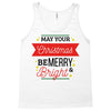 may your christmas be merry &amp; bright Tank Top