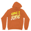 normal is boring Hoodie