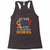 Get Your Cray On It's Last Day Of School Racerback Tank