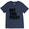 Not This Pussy V-Neck Tee
