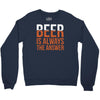 beer is always the answer Crewneck Sweatshirt