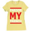 pardon my french Ladies Fitted T-Shirt
