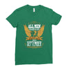 All Men Are Created Equal But Only The Best Are Born In September Ladies Fitted T-Shirt