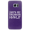 she's my drunker helf Samsung Galaxy S7 Edge