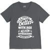 If Things Get Better With Age Then I'm Approaching Magnificent V-Neck Tee