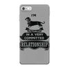 I Am Dachshund Actually In A Very Commited Relationship iPhone 7 Case