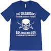 los soldadores fueron creados porque... T-Shirt