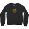 CALL ME LEGEND BABY Crewneck Sweatshirt