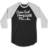 come sail away with me 3/4 Sleeve Shirt