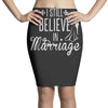 i still believe in marriage Pencil Skirts