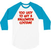 too lazy to get a halloween 3/4 Sleeve Shirt
