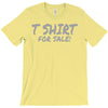 tshirt for sale T-Shirt