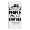 My Favorite People Call Me Brother Samsung Galaxy S7