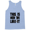 this is how we Tank Top
