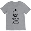 quit yo jibba jabba V-Neck Tee