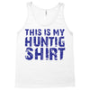 This Is My Hunting Shirt Tank Top
