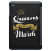 queens are born in march iPad Mini