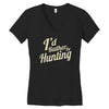 i'd rather be hunting Women's V-Neck T-Shirt