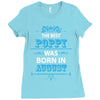 The Best Poppy Was Born In August Ladies Fitted T-Shirt