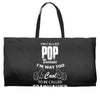 I'm Called Pop Because I'm Way Too Cool To Be Called Grandfather Weekender Totes